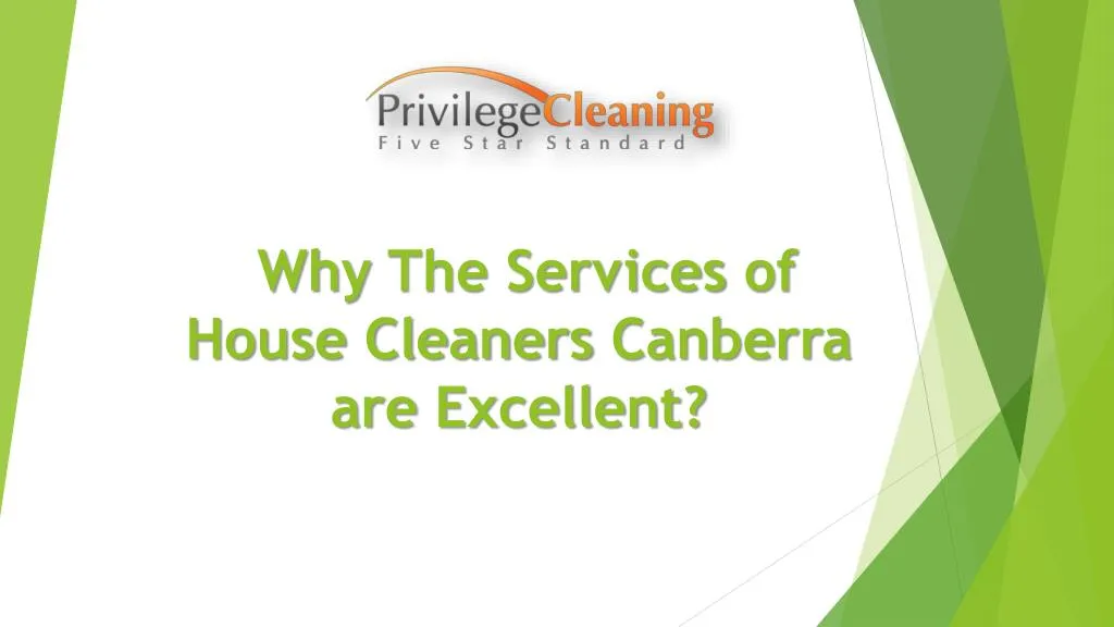 why the services of house cleaners canberra are excellent