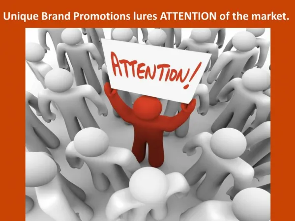unique brand promotions lures attention