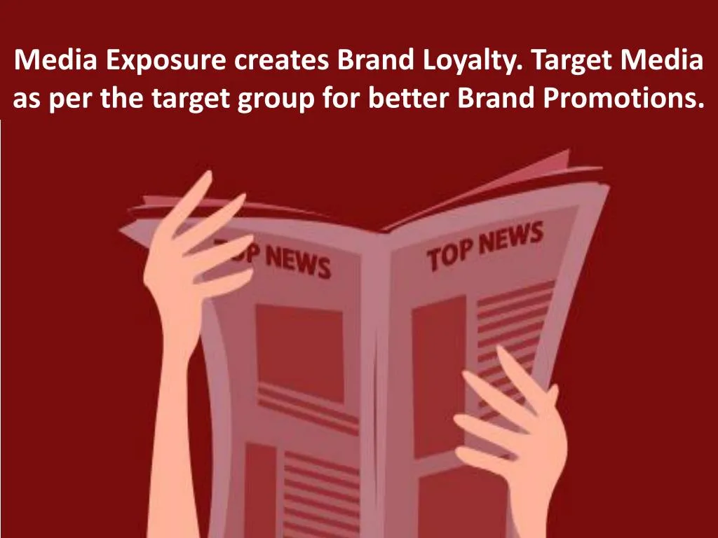 media exposure creates brand loyalty target media