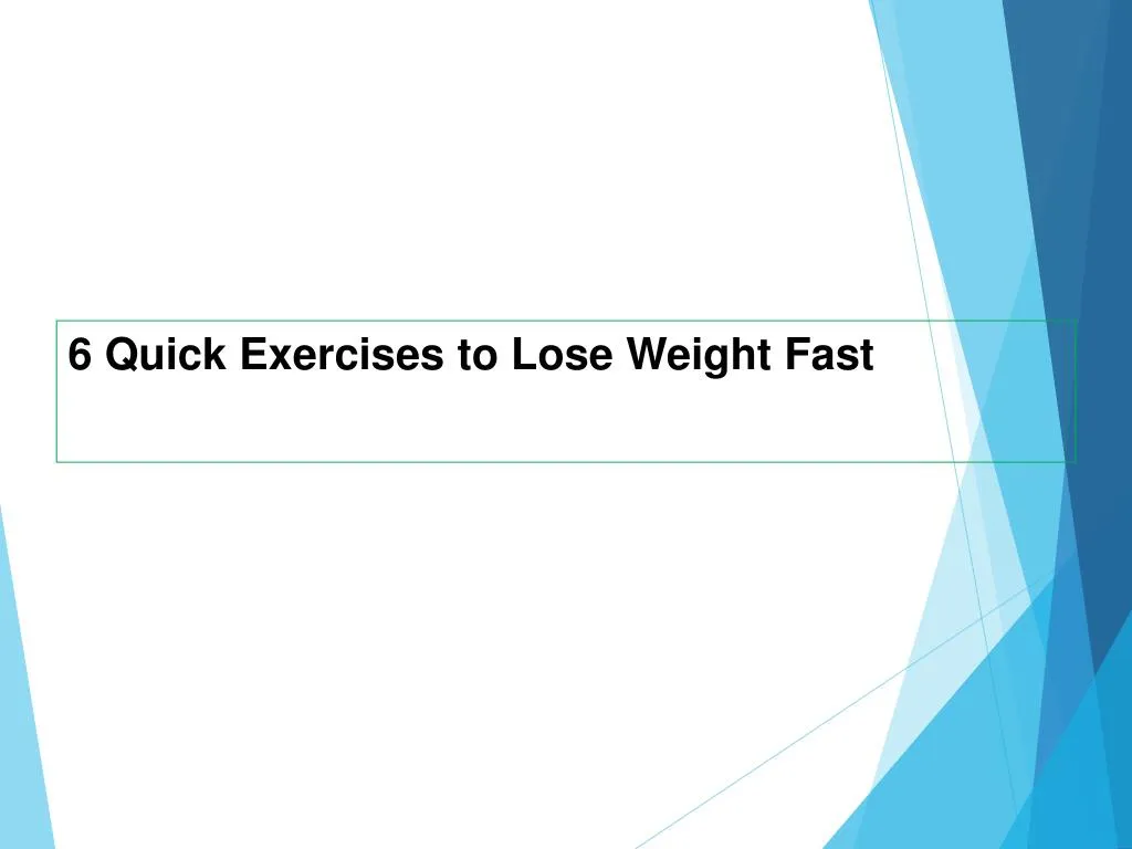 6 quick exercises to lose weight fast