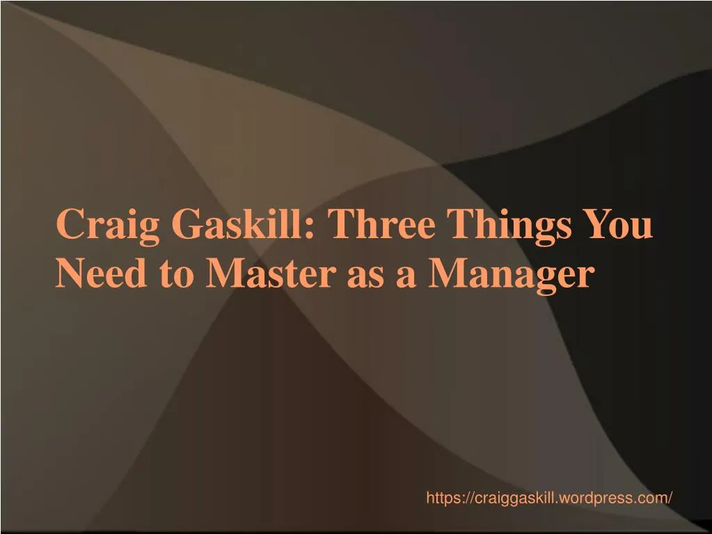 craig gaskill three things you need to master