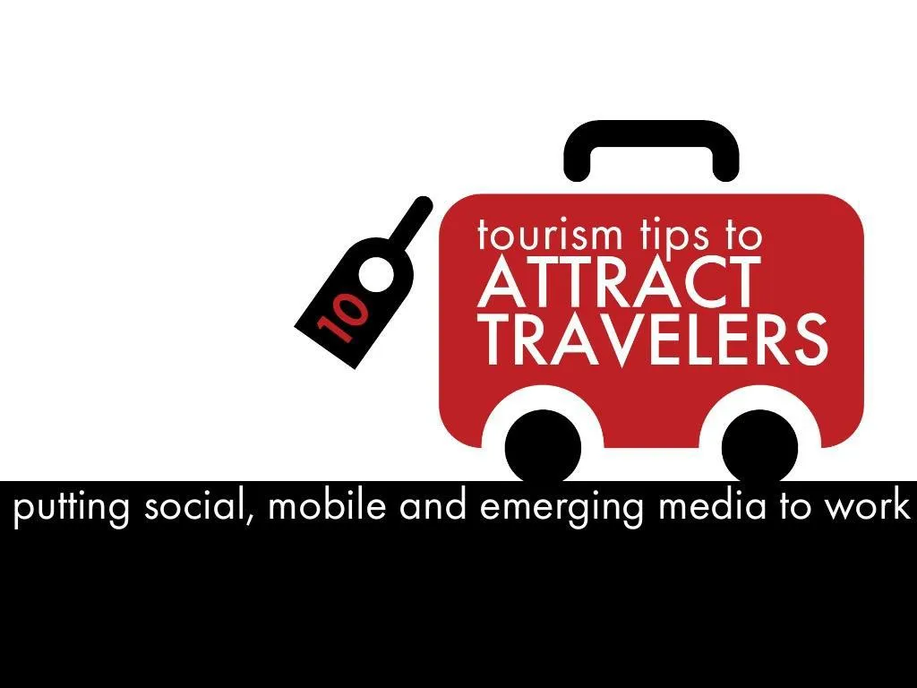 social media tourism 10 tips to attract travelers