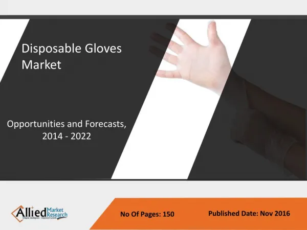 Disposable Gloves Market - Global Size, Share and Forecast to 2022