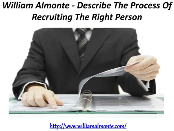 William Almonte - Describe The Process Of Recruiting The Right Person