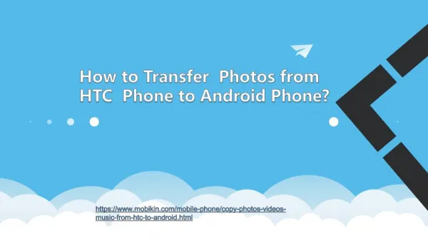 How to Transfer Photos from HTC Phone to Android Phone?