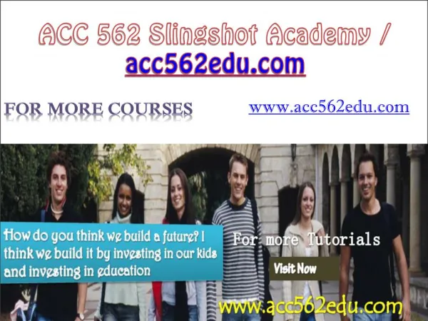 ACC 562 Slingshot Academy / acc562edu.com