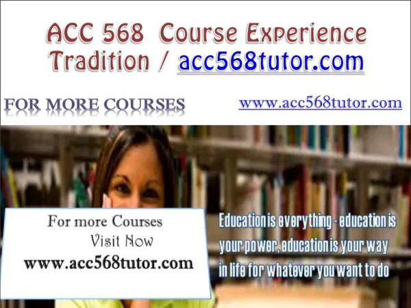 ACC 568 Course Experience Tradition / acc568tutor.com