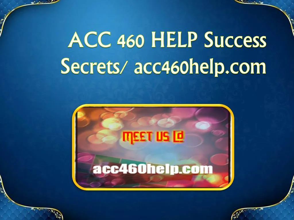 acc 460 help success s ecrets acc460help com