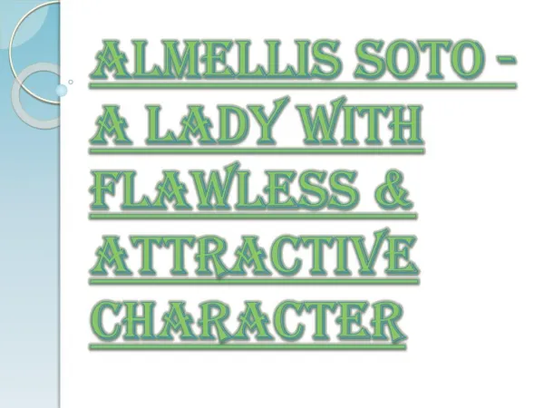 Almellis Soto - A Lady with Flawless & Attractive Character