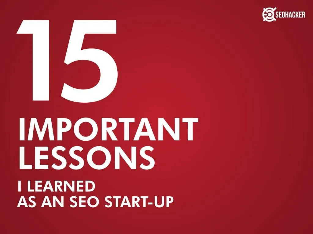 15 important lessons i learned as an seo start up