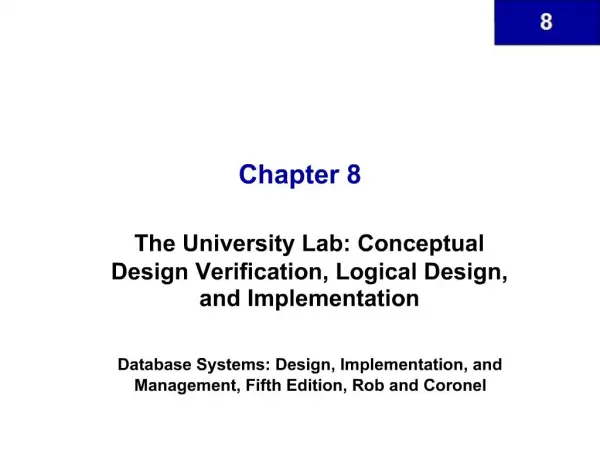 The University Lab: Conceptual Design Verification, Logical Design, and Implementation Database Systems: Design, Implem