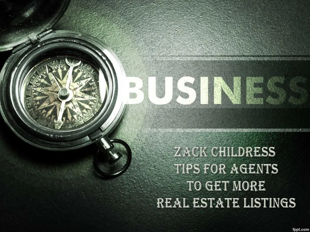 zack childress tips for agents to get more real