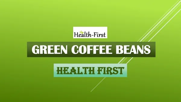 Green Coffee Beans Organic Product at Health First