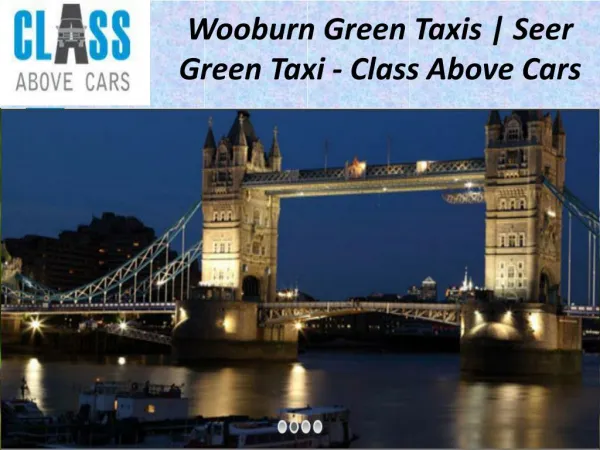 Wooburn Green Taxis | Seer Green Taxi - Class Above Cars