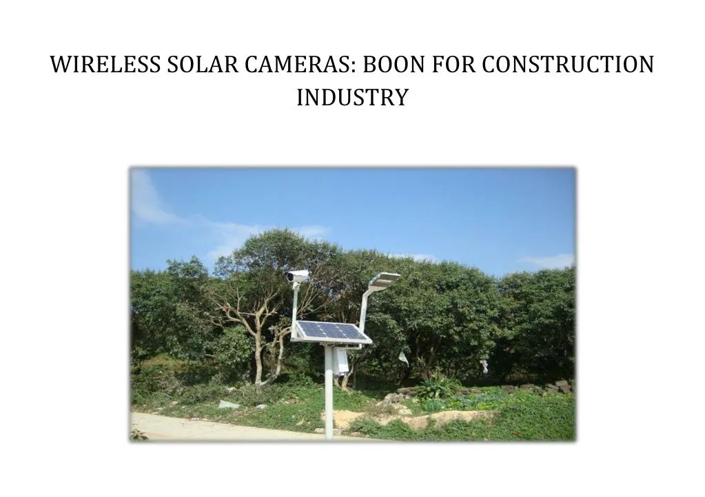 wireless solar cameras boon for construction