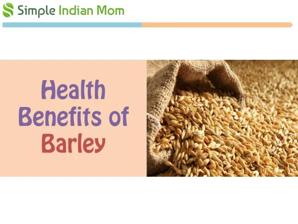 Organic Health Products Shopping - Health Benefits of Barley - Simple Indian Mom