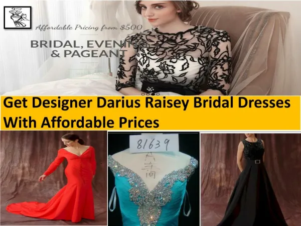 Order the perfect designer formal gowns designed by Darius Cordell