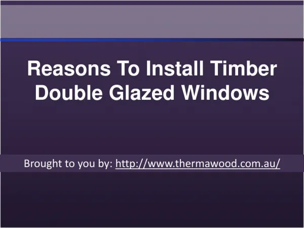 Reasons To Install Timber Double Glazed Windows