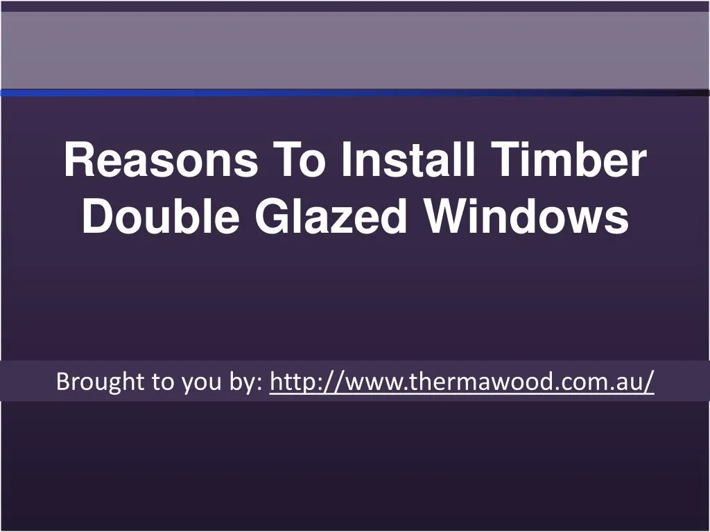 reasons to install timber double glazed windows