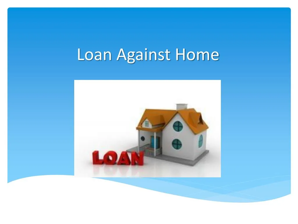 loan against home
