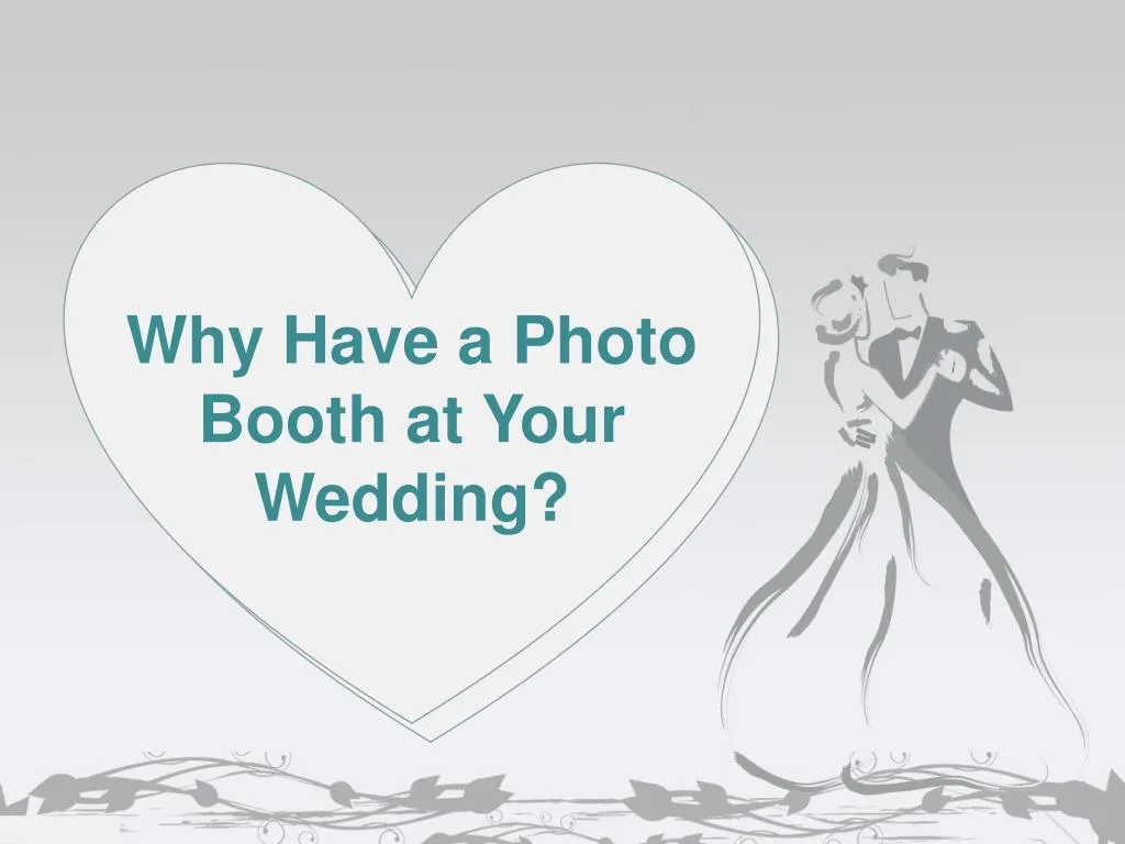 why have a photo booth at your wedding