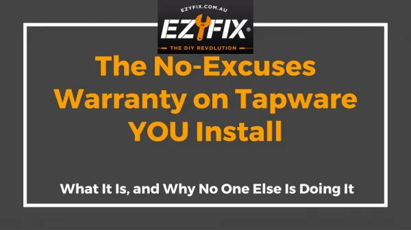 The No-Excuses Warranty on Tapware YOU Install - Ezyfix