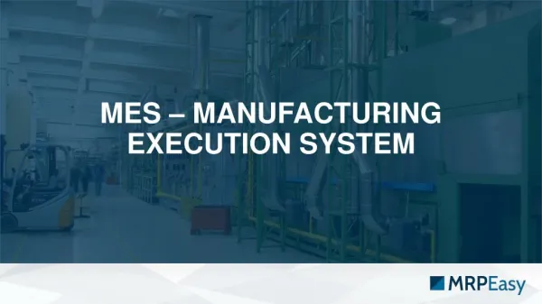 MES - Manufacturing Execution System Explained