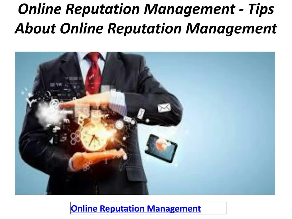 online reputation management tips about online reputation management