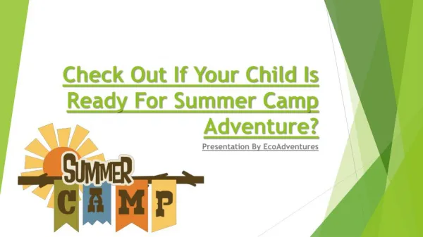 Check Out If Your Child Is Ready For Summer Camp Adventure?