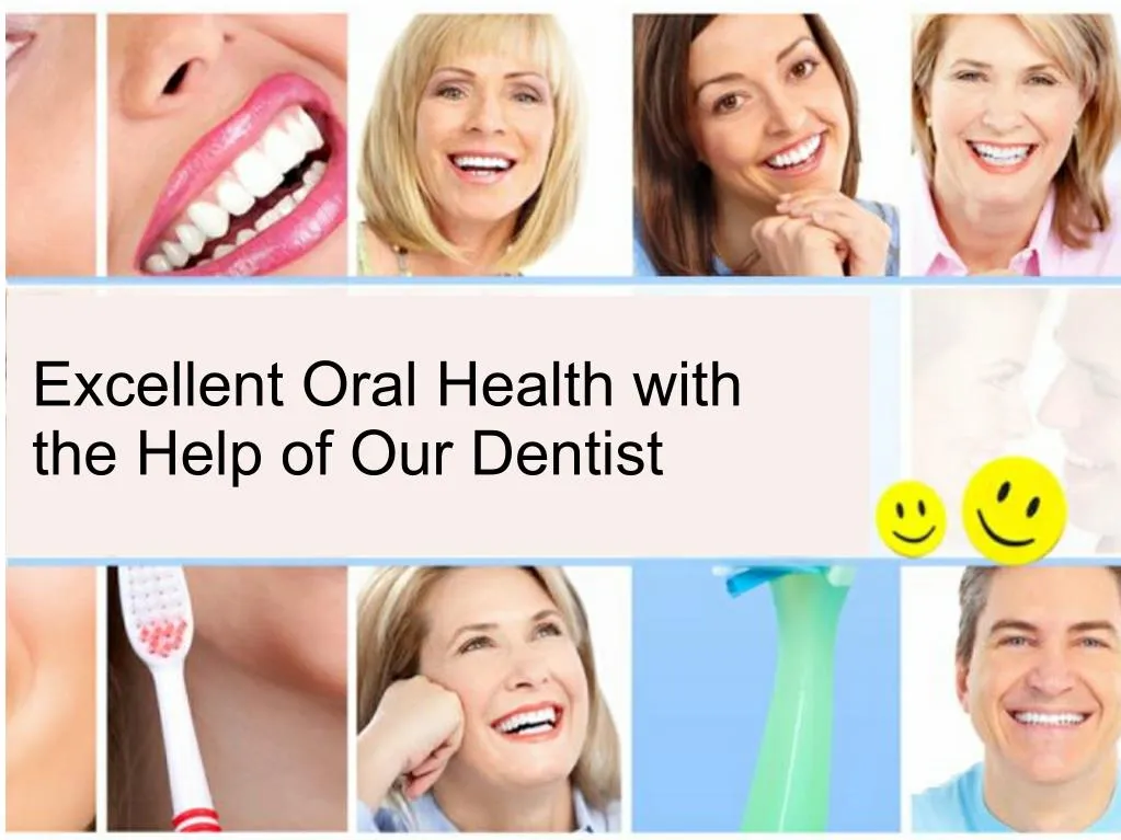excellent oral health with the help of our dentist