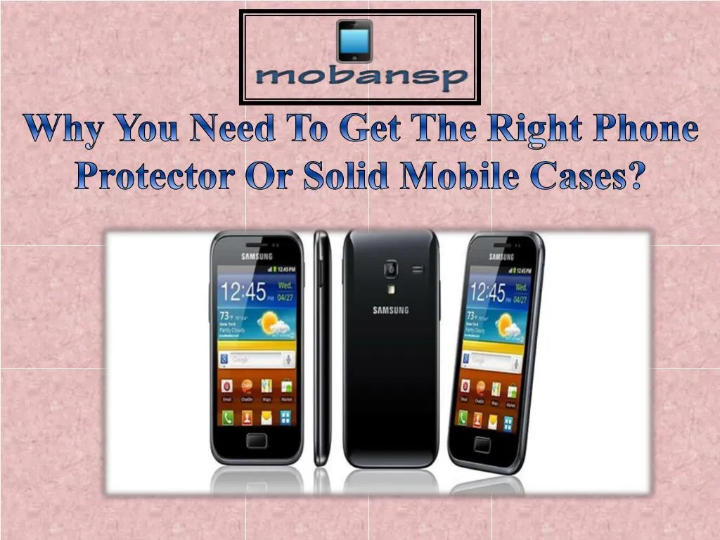 why you need to get the right phone protector
