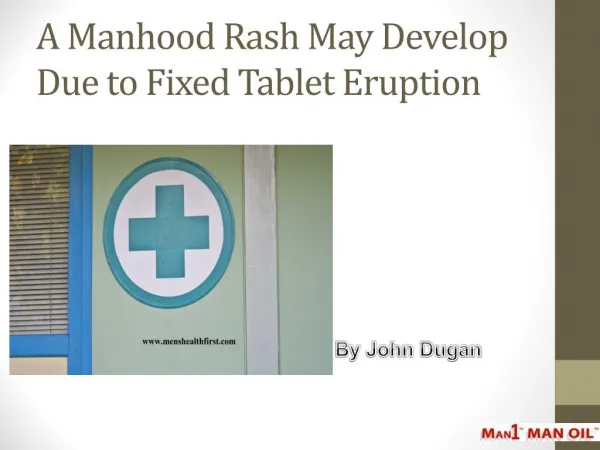 A Manhood Rash May Develop Due to Fixed Tablet Eruption