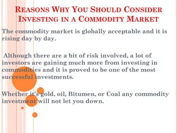 Reasons Why You Should Consider Investing in a Commodity Market