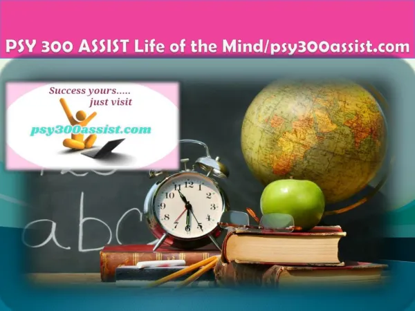 PSY 300 ASSIST Life of the Mind/psy300assist.com