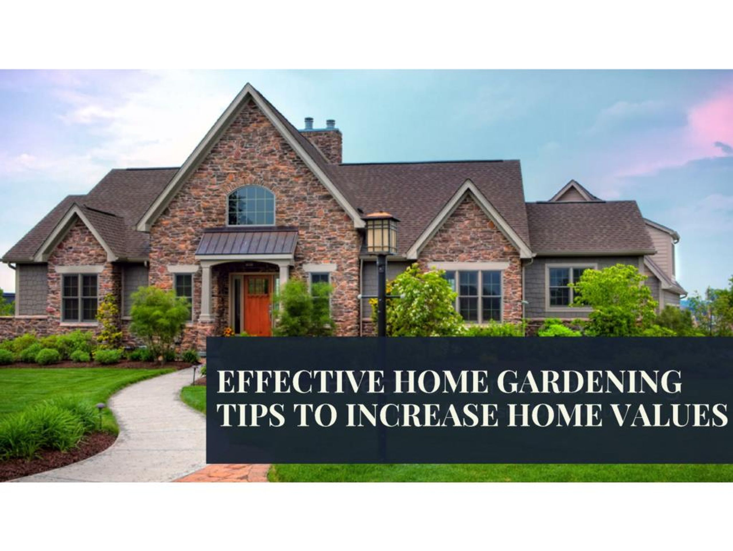 PPT - EFFECTIVE HOME GARDENING TIPS TO INCREASE HOME VALUES PowerPoint ...