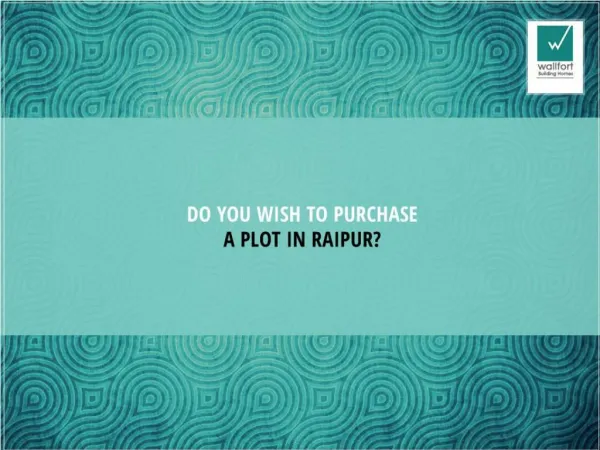 Do You Wish To Purchase a plot In Raipur