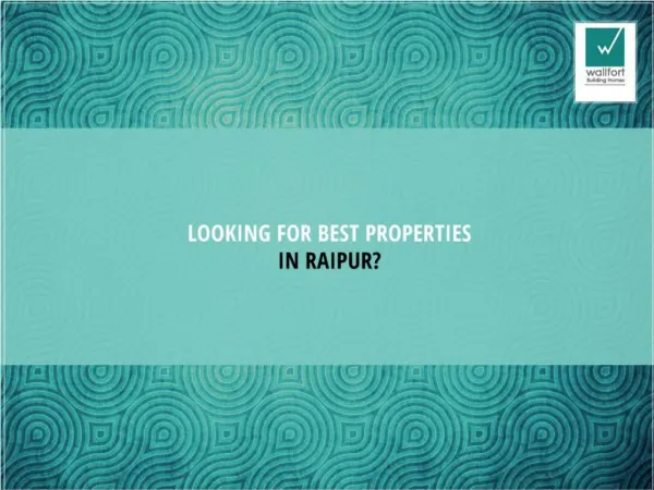 Looking For Looking For Best Properties in Raipur