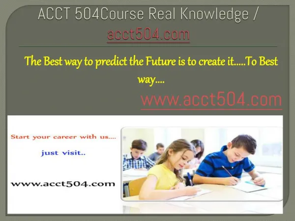 ACCT 504Course Real Knowledge / acct504 dotcom