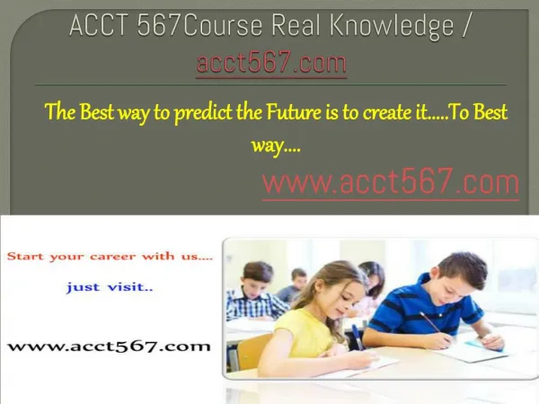ACCT 567Course Real Knowledge / acct567 dotcom
