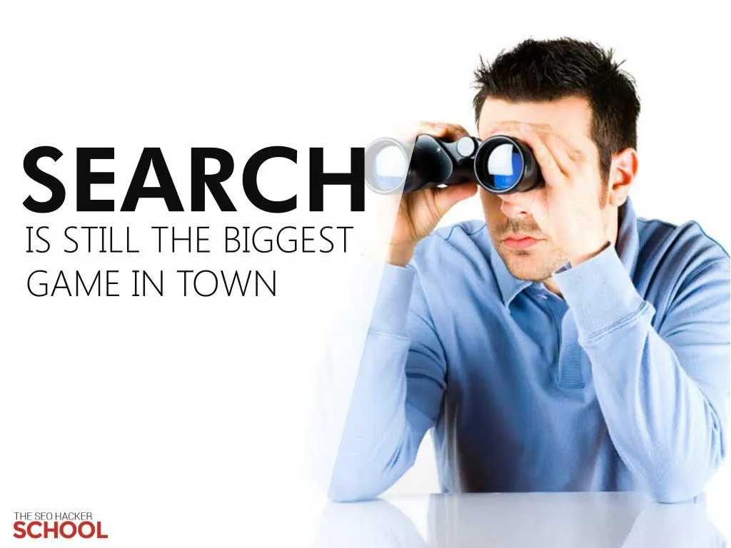 search is still the biggest game in town