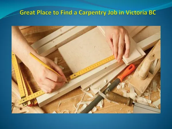 Great Place to Find a Carpentry Job in Victoria BC