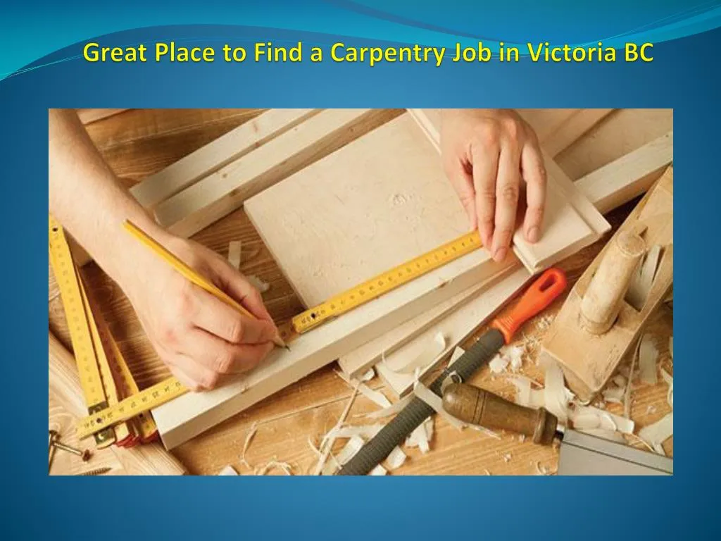 great place to find a carpentry job in victoria bc