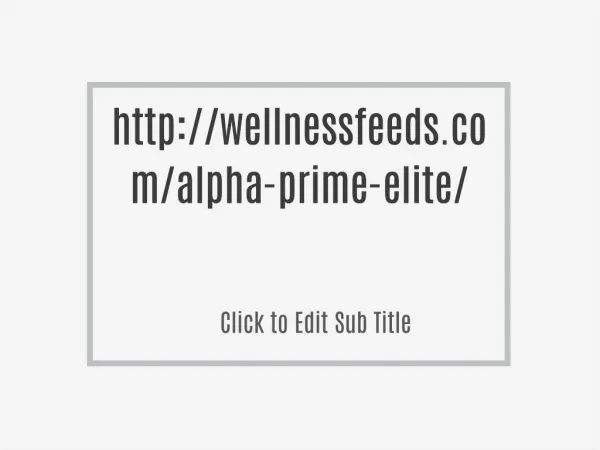 http://wellnessfeeds.com/alpha-prime-elite/