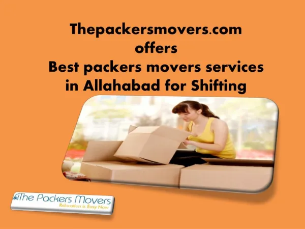 Thepackersmovers.com offers best packers movers services in Allahabad for Shifting