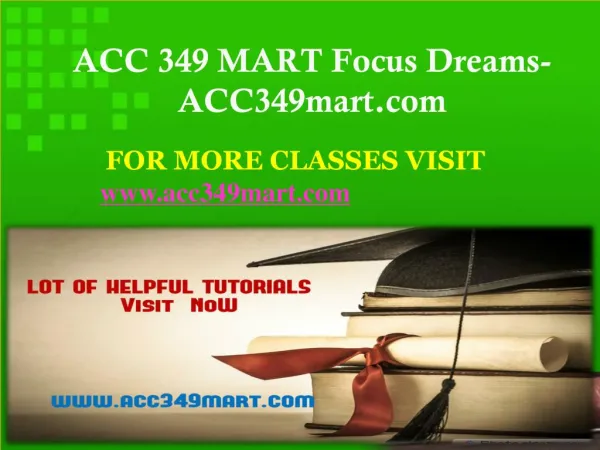 ACC 349 MART Focus Dreams-ACC349mart.com