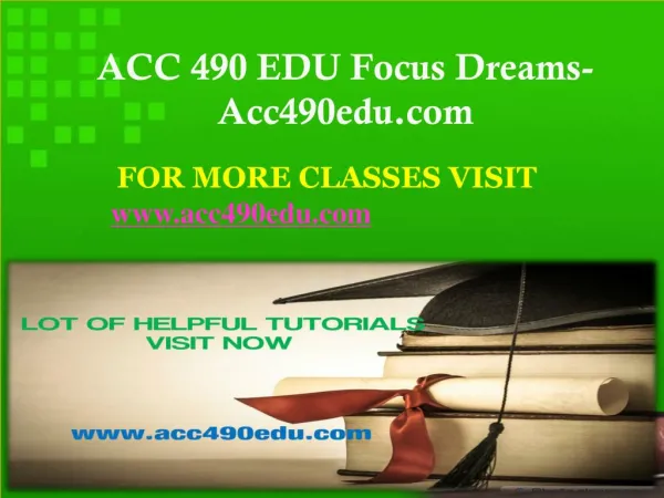 ACC 490 EDU Focus Dreams-Acc490edu.com