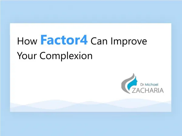 How Factor 4 Can Improve Your Complexion
