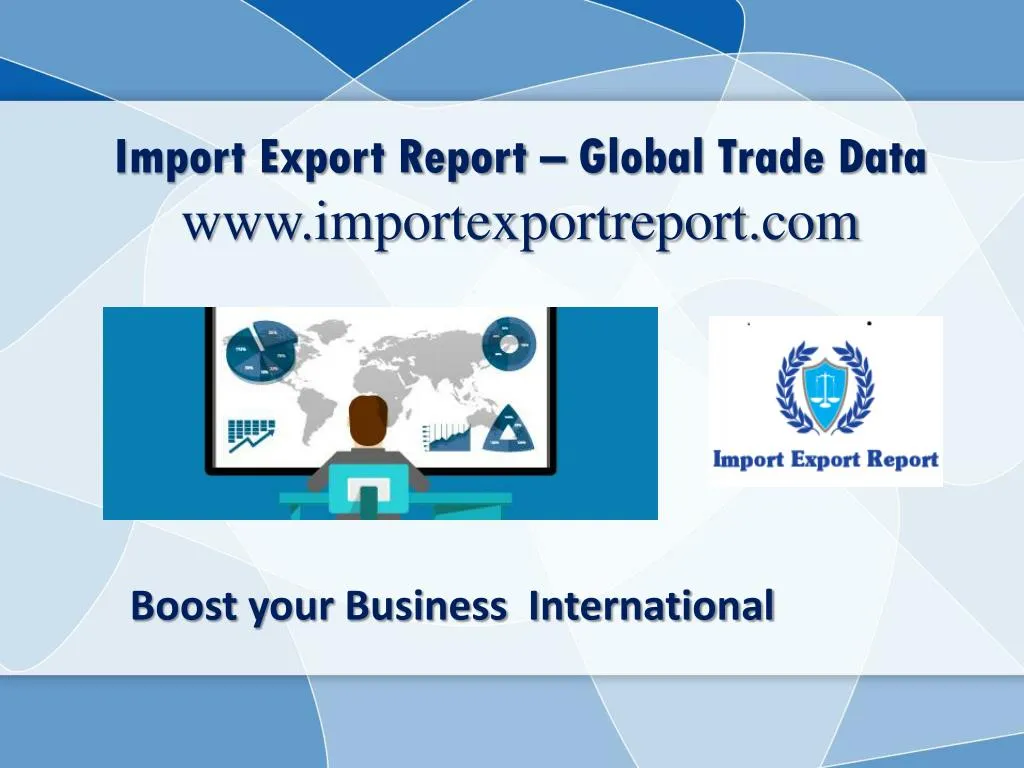 import export report global trade data