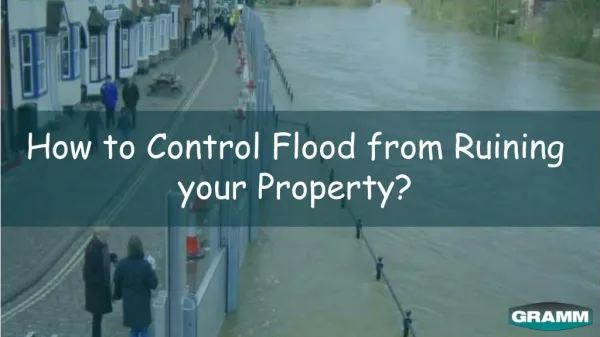 How to Control Flood from Ruining your Property ?