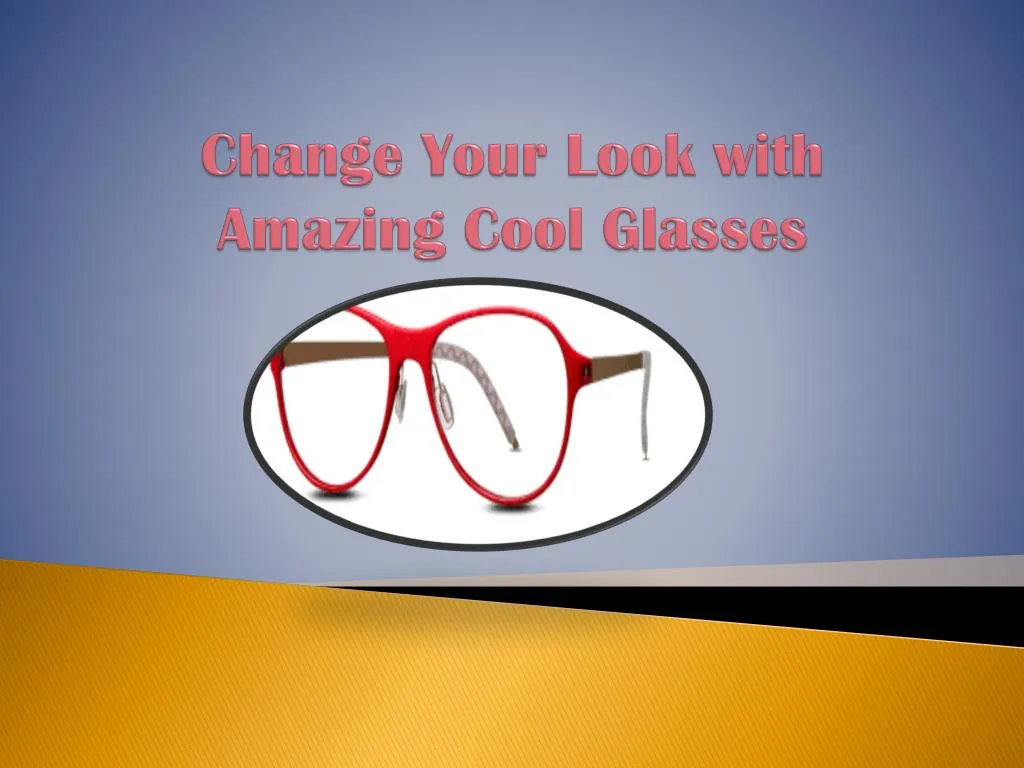 change your look with amazing cool glasses